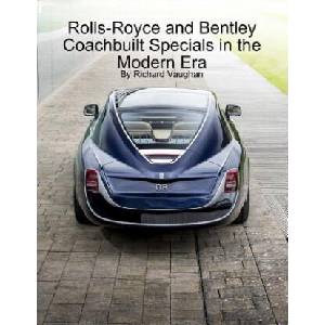 Rolls-Royce and Bentley Coachbuilt Specials in the Modern Era (ISBN: 9781365782206)