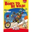 Amigo Bohn To Be Wild!