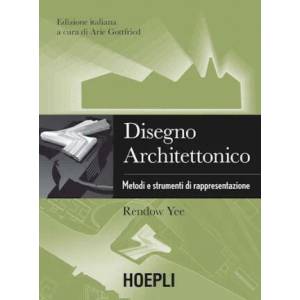 Disegno architettonico. Metodi e strumenti di rappresentazione | YEE RENDOW (2014)