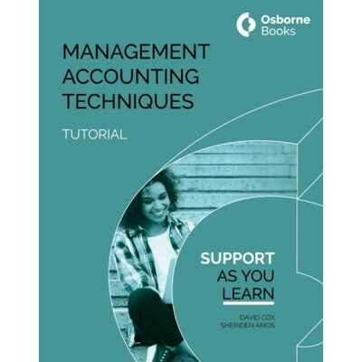 MANAGEMENT ACCOUNTING TECHNIQUES TUTORIAL - Cox David, Sheriden Amos