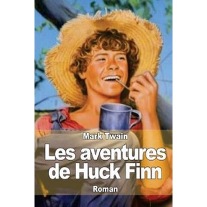 Les aventures de Huck Finn: L'ami de Tom Sawyer | Mark Twain (ISBN: 9781503102903)