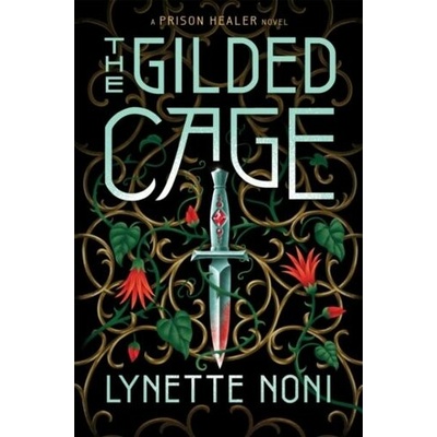 The Gilded Cage - Lynette Noni