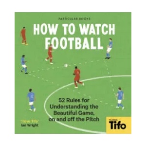 How To Watch Football (ISBN: 9780241609378)