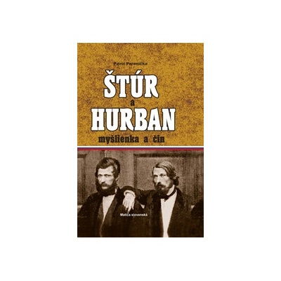 Parenička Pavol Štúr a Hurban Myšlienka a čin