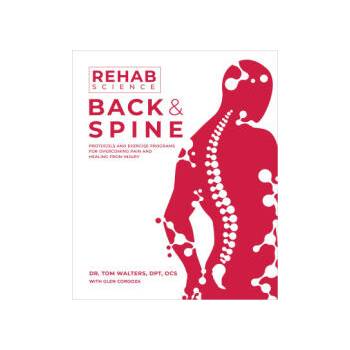 Image 1 of Rehab Science: Back and Spine | Tom & Cordoza Glen Walters