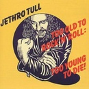JETHRO TULL: TOO OLD TO ROCKNROLL - R. CD