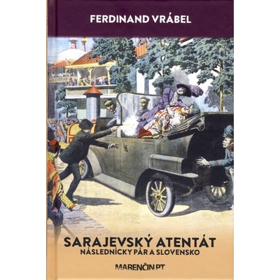 Sarajevský atentát - Ferdinand Vrábel