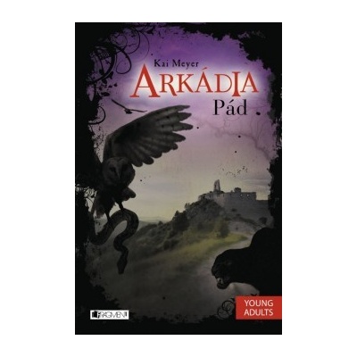 Arkádia 3 – Pád - Kai Meyer