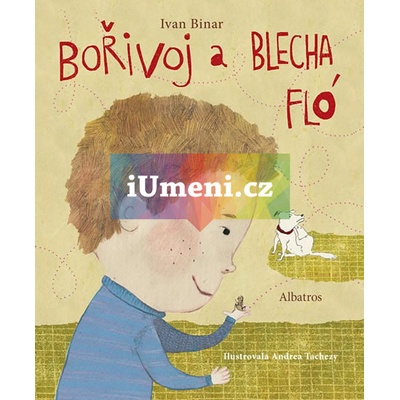 Bořivoj a Blecha Flo - Andrea Tachezy, Ivan Binar