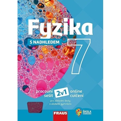 Fyzika 7 s nadhledem pro ZŠ a víceletá gymnázia - pracovní sešit