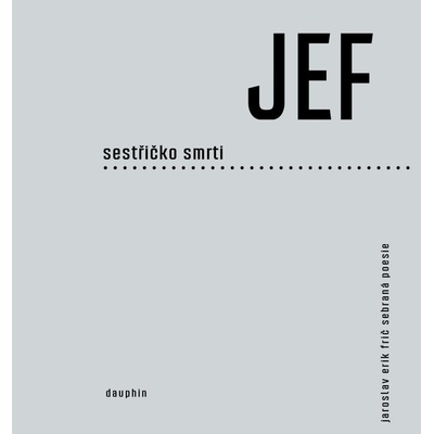 JEF sestřičko smrti