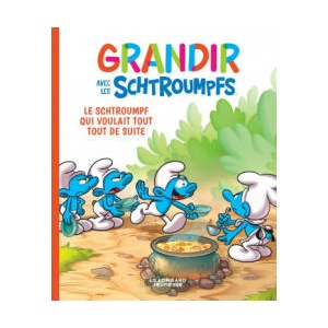 Grandir avec les Schtroumpfs - Tome 7 - Le Schtroumpf qui voulait tout tout de suite | Thierry Culliford, Falzar (2021)