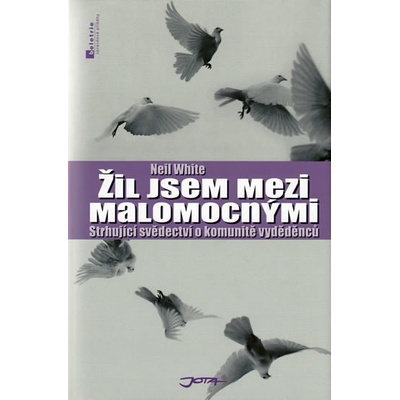 Žil jsem mezi malomocnými -- Strhující svědectví o komunitě vyděděnců - Neil White
