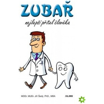 Zubař nejlepší přítel člověka