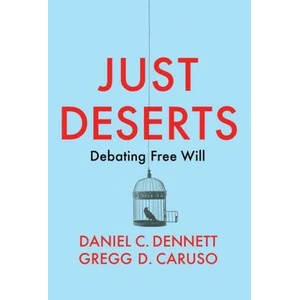 Just Deserts - Debating Free Will | Gregg D Caruso (ISBN: 9781509545766)