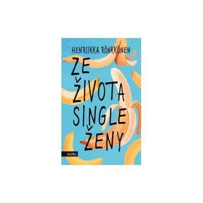 Ze života single ženy - Henriikka Rönkkönen