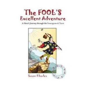 The Fool's Excellent Adventure: A Hero's Journey Through the Enneagram & Tarot | Susan Rhodes (ISBN: 9780982479254)