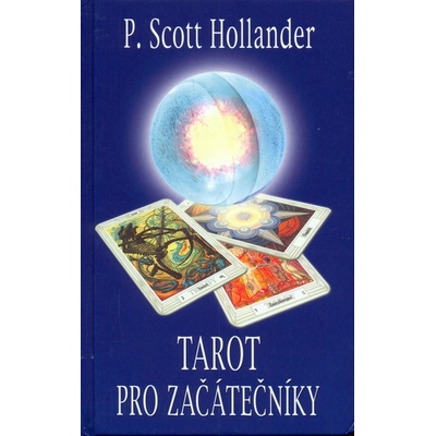 Tarot pro začátečníky - P. Scott Hollander