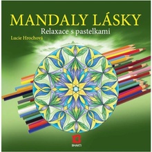 Mandaly lásky. Relaxace s pastelkami - Lucie Hrochová