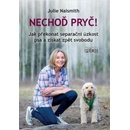 Nechoď pryč!