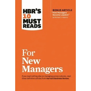 HBR's 10 Must Reads for New Managers (with bonus article "How Managers Become Leaders" by Michael D. Watkins) (HBR's 10 Must Reads) | Harvard Business Review, Linda A. Hill, Herminia Ibarra (ISBN: 9781633694521)