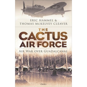 The Cactus Air Force: Air War Over Guadalcanal (ISBN: 9781472851086)