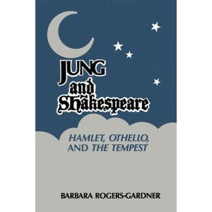 Jung and Shakespeare | Barbara Rogers-Gardner (ISBN: 9780933029552)