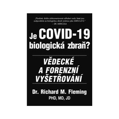 Je Covid-19 biologická zbraň - Dr.Richard M.Fleming