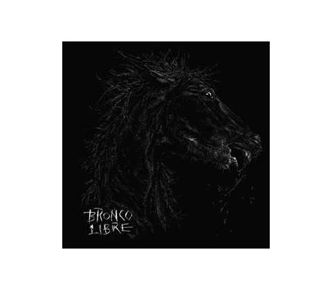Bronco Libre - Bronco Libre LP