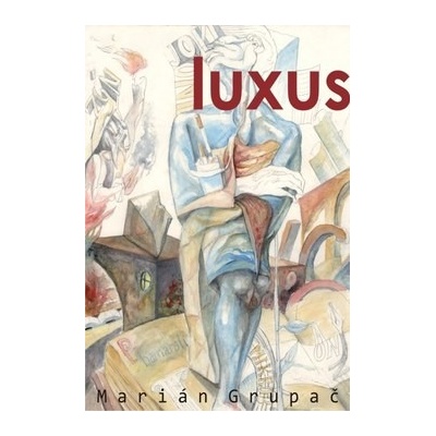 Luxus - Marián Grupač