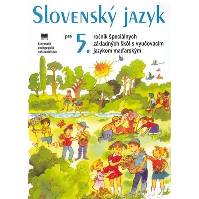 Slovenský jazyk pre 5. ročník ŠZŠ s VJM (vyučovací jazyk maďarský)
