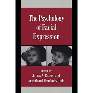 Psychology of Facial Expression | Jose-Miguel Fernandez-Dols, Josi-Miguel Fernandez-Dols, Keith Oatley (ISBN: 9780521587969)