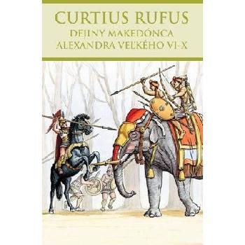 Dejiny Makedónca Alexandra Veľkého VI-X - Curtius Rufus [SK]
