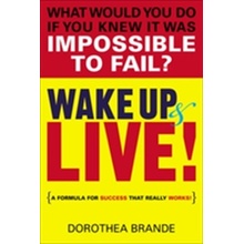 Wake Up and Live! - D. Brande