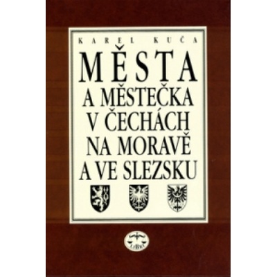 Města a městečka v Čechách, na Moravě a ve Slezsku / 4.díl Ml - Pan - Kuča Karel