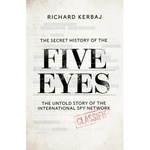 Secret History of the Five Eyes | Richard Kerbaj (ISBN: 9781789465037)