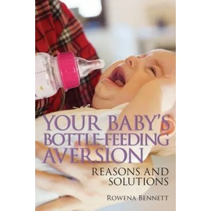 Your Baby's Bottle-feeding Aversion (ISBN: 9780648098409)