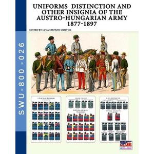 Uniforms distinction and other insignia of the Austro-Hungarian Army 1877-1897 (ISBN: 9791255892403)