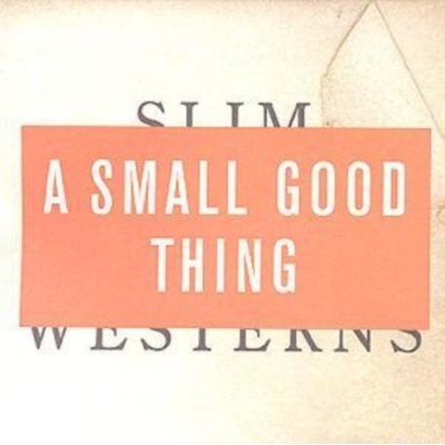 Slim Westerns Vol II - A Small Good Thing CD