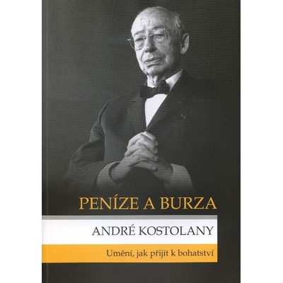 Peníze a burza - André Kostolany