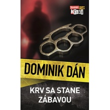 Krv sa stane zábavou - Dominik Dán