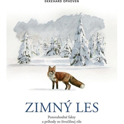 Zimný les: Pozoruhodné fakty a príhody zo živočíšnej ríše (slovensky)