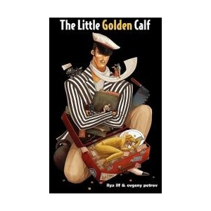 The Little Golden Calf | Ilya Ilf, Evgeny Petrov, Il'ia Ilf (ISBN: 9781880100615)