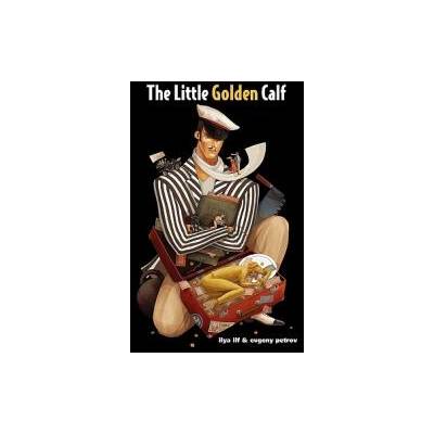 The Little Golden Calf | Ilya Ilf, Evgeny Petrov, Il'ia Ilf