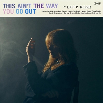 This Ain't the Way You Go Out Lucy Rose CD