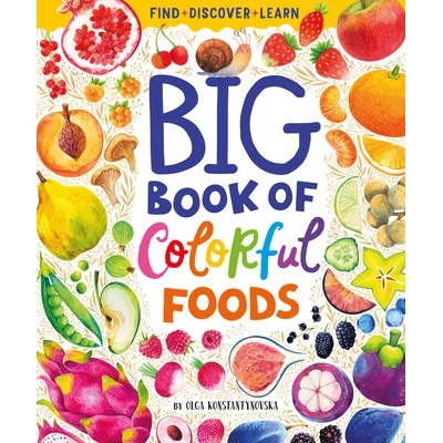 Big Book of Colorful Foods Konstantinovskaya Olga