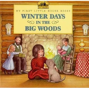 Winter Days in the Big Woods | Laura Ingalls Wilder, Garth Williams (ISBN: 9780064433730)
