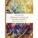 Presný výklad horoskopu: Helénska a perzská astrológia v praxi