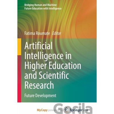 Artificial Intelligence in Higher Education and Scientific Research - Fatima Roumate (editor)