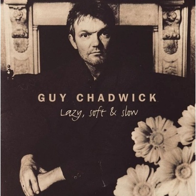 Guy Chadwick - Lazy, Soft & Slow (Reissue) (LP) (0604565552792)